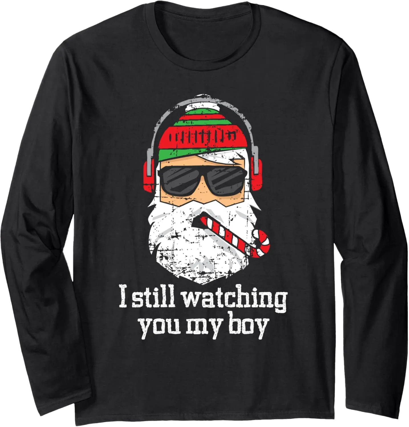 Cool Santa Saying "I Still Watching You My Boy" Xmas Tshirt