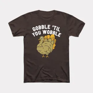 Gobble Til You Wobble Adult Unisex Tee