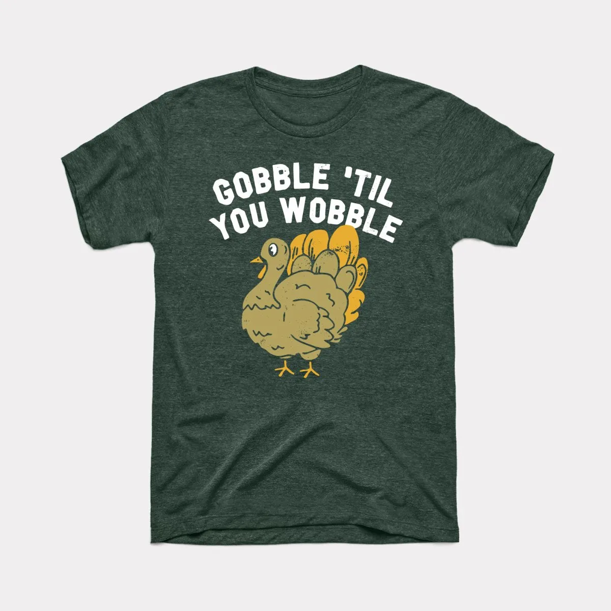 Gobble Til You Wobble Adult Unisex Tee