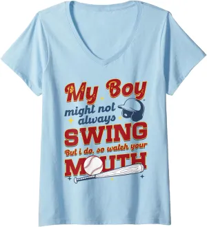 Womens My Boy Might Not Always Swing But I Do So Watch Your Mouth V-Neck T-Shirt